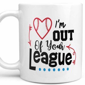 Baseball Im Out Of Your League Mug