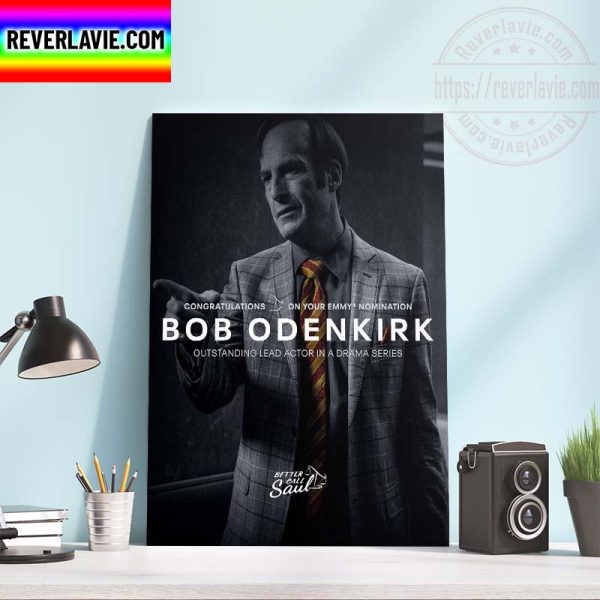 Better Call Saul Congrats Bob Odenkirk Emmys Nomination For Outstanding Lead Actor Home Decor Poster Canvas