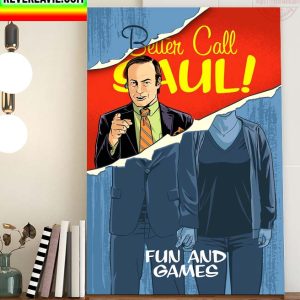 Better Call Saul Fun and Games Home Decor Poster Canvas