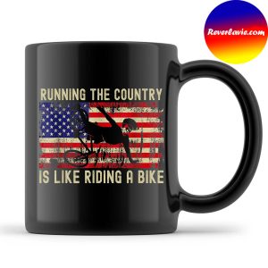 Biden Bike Bicycle Running The Country Is Like Riding A Bike  Mug