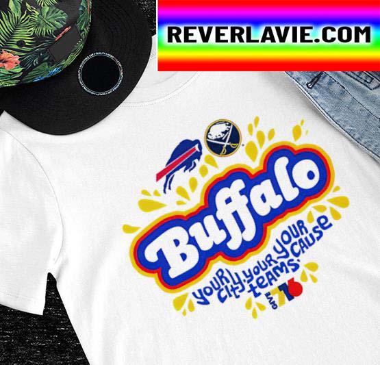 Buffalo Bills your city teams cause 2022 shirt Buffalo Bills your city teams cause 2022 shirt