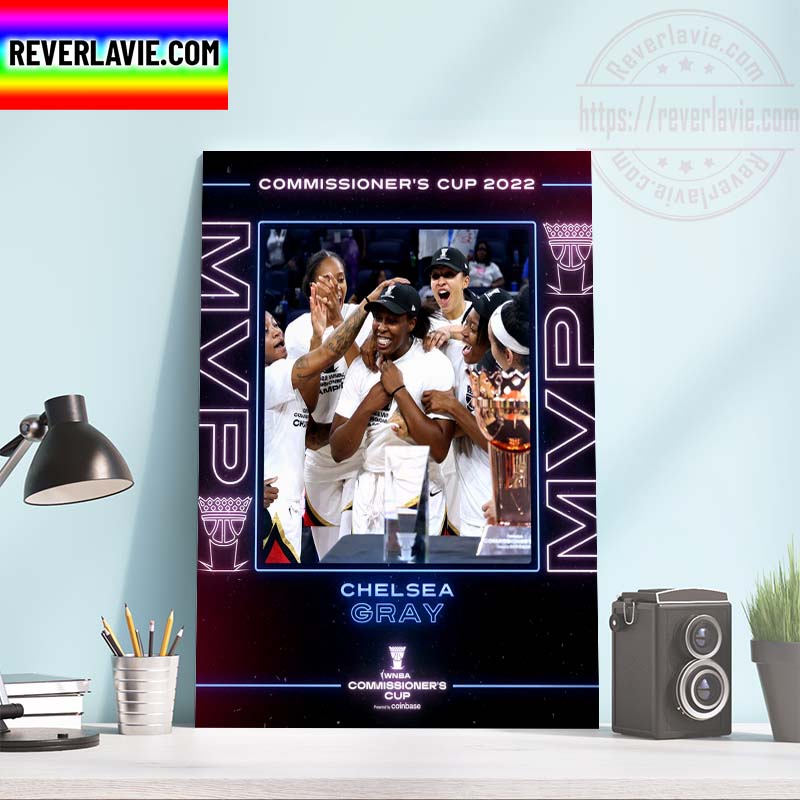 Chelsea Gray is 2022 Commissioner’s Cup MVP Home Decor Poster Canvas Chelsea Gray is 2022 Commissioner’s Cup MVP Home Decor Poster Canvas