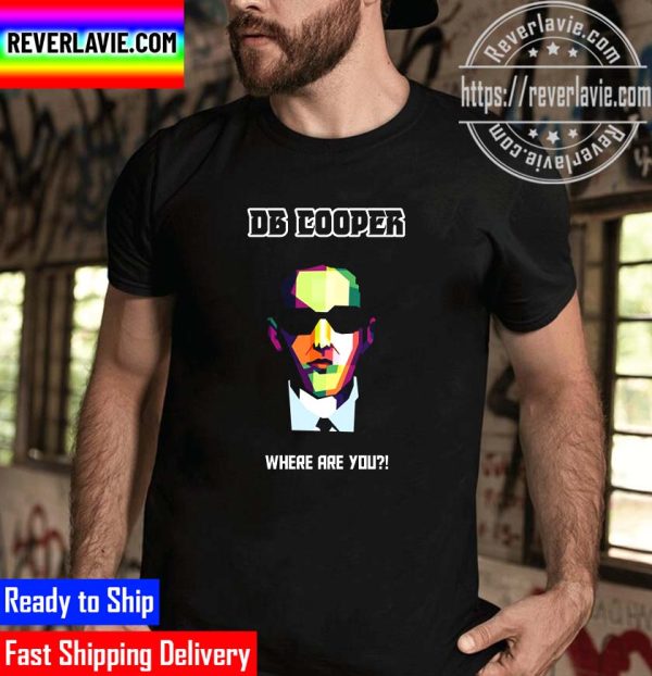 DB Cooper Lifes Where Are You Unisex T-Shirt