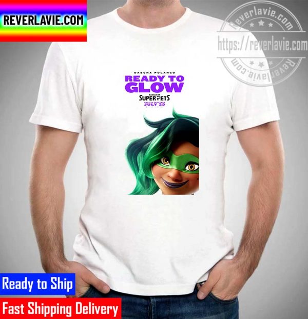 DC Comics Dascha Polanco Ready To Glow DC League Of Super Pets Official Poster Unisex T-Shirt