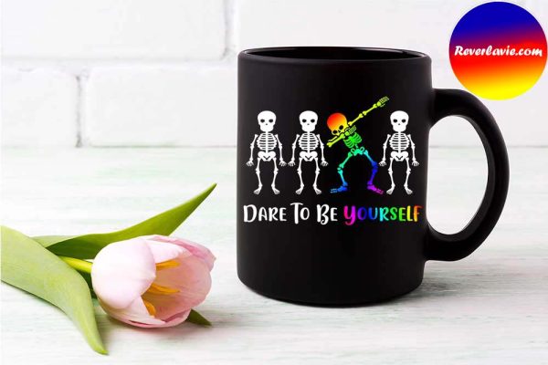 Dare To Be Yourself Shirt  Cute LGBT Pride Mug