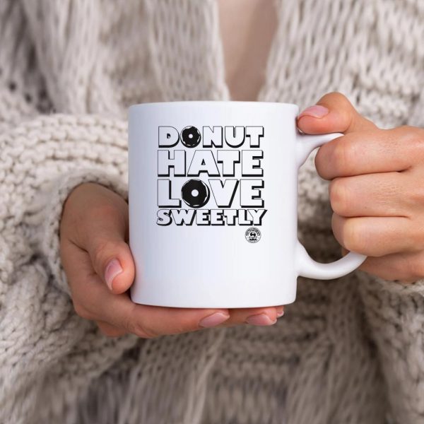 Donut Hate Love Sweetly Mug