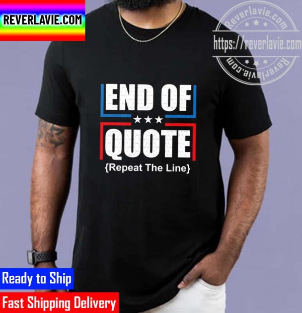 End Of Quote Repeat The Line Patriotic US Flag Unisex T-Shirt