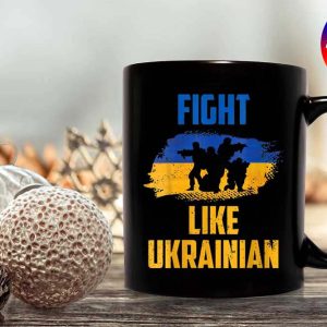 Fight Like Ukrainian Mug Ukraine Support Warriors Patriot Mug