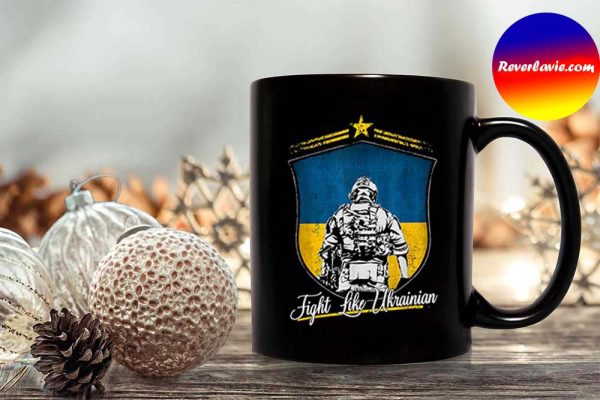 Fight Like Ukrainian Ukraine Flag Stand With Ukraine Support Mug