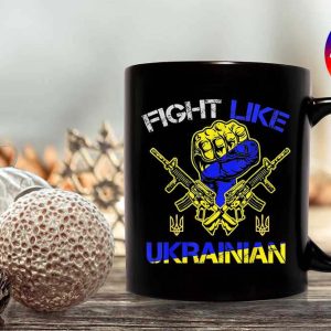 Fight Like Ukrainian Ukraine Support Warriors Patriot UA Mug