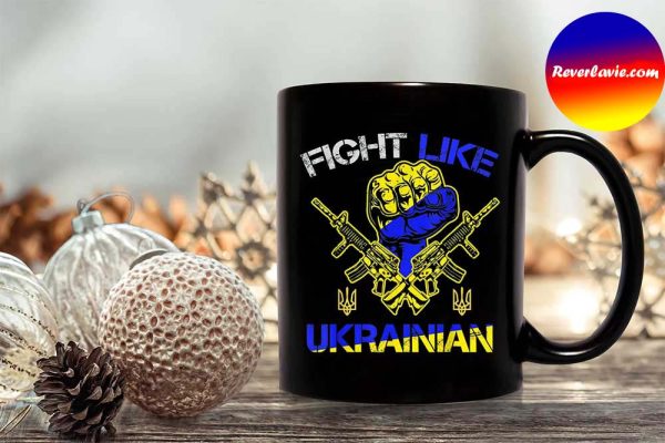 Fight Like Ukrainian Ukraine Support Warriors Patriot UA Mug