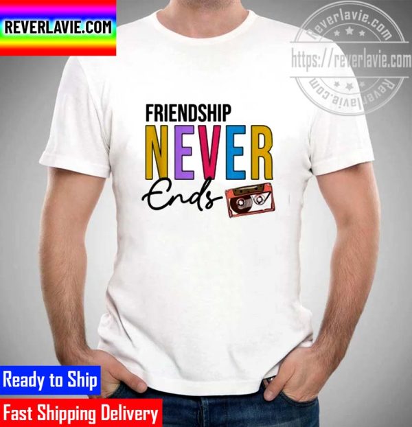Friendship Never Ends Cassette 90s Bachelorette Matching Unisex T-Shirt