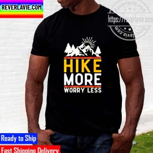 Hike More Worry Less Camping Summer Vacation Mountain New Unisex T-Shirt