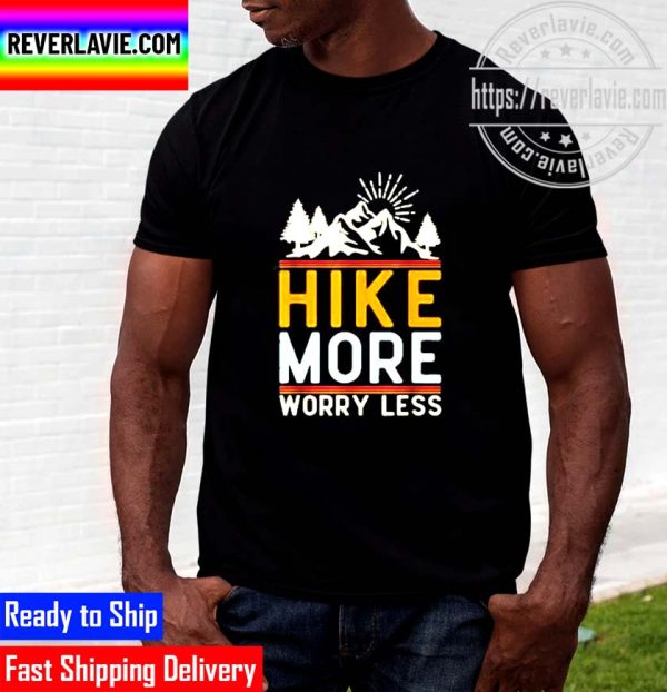 Hike More Worry Less Camping Summer Vacation Mountain New Unisex T-Shirt