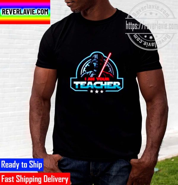 I Am Your Teacher Unisex T-Shirt