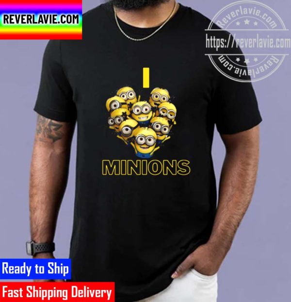 I Love Minions The Rise Of Gru Unisex T-Shirt