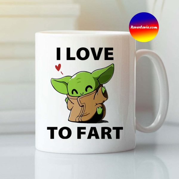 I Love To Fart Baby Yoda Mug