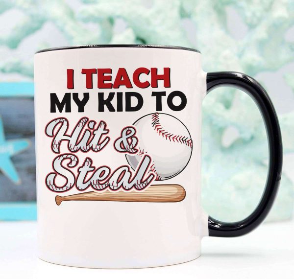 I Teach Kids To Hit And Steal Baseball Coach Mug