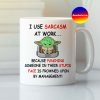 I Use Sarcasm At Work Baby Yoda Mug