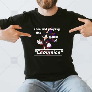 I am Not Playing The Game Of Economic Sonic T-shirt