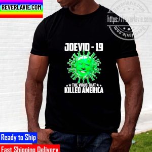 Joevid-19 The Virus That Killed America Funny Anti Biden Unisex T-Shirt