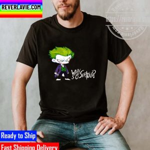 Joker Why So Curious Funny Trending Unisex T-Shirt