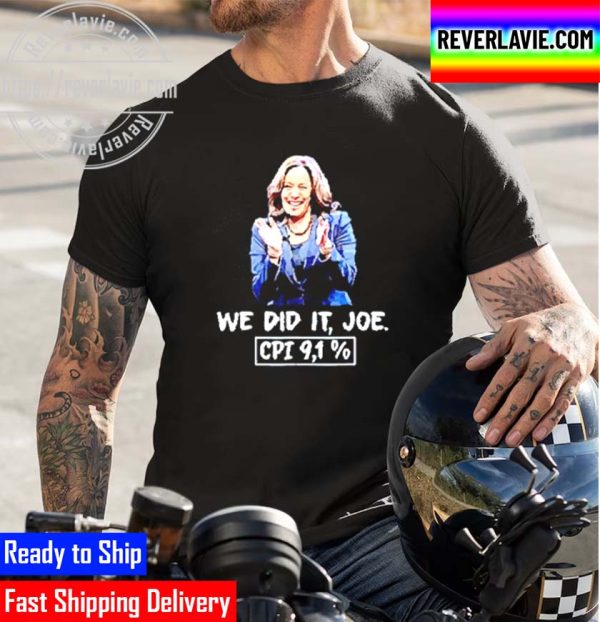 Kamala Harris We Did It Joe Unisex T-Shirt