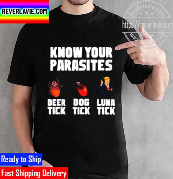 Know Your Parasites Deer Tick Dog Tick Luna Tick Anti Trump Unisex T-Shirt