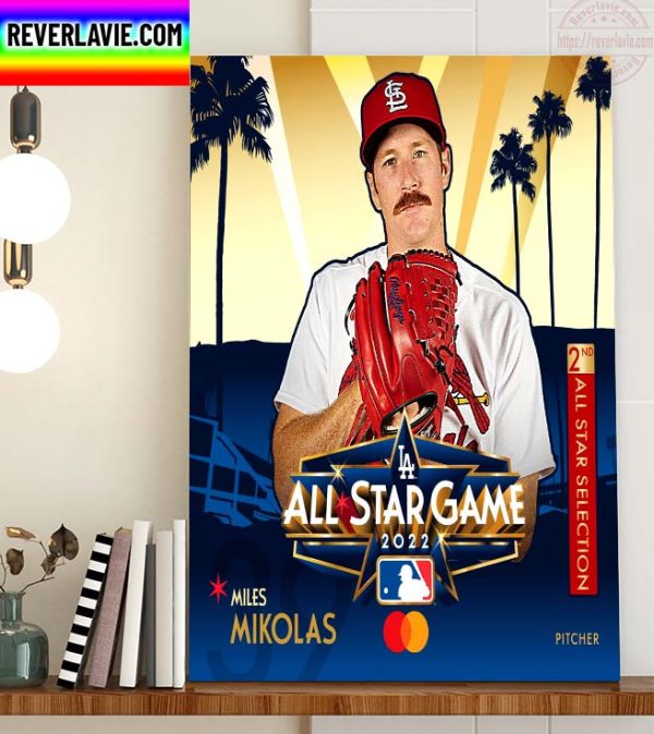 LA All Star Game 2022 Miles Mikolas Is 2nd All Star Selection Pitcher Home Decor Poster Canvas