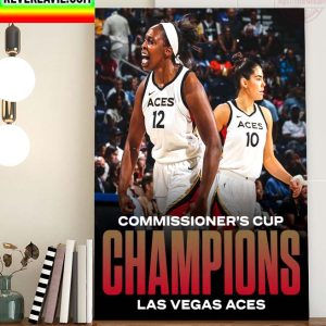Las Vegas Aces Are Newest Commissioner’s Cup Champions Home Decor Poster Canvas