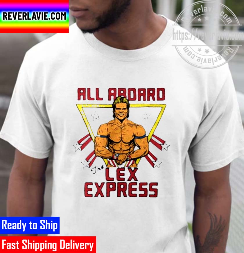 Lex Luger All Aboard The Lex Express Unisex T-Shirt Lex Luger All Aboard The Lex Express Unisex T-Shirt