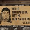 Lil Wayne Hello Muthafucka Hey Hi How Ya Doern Brown  Doormat