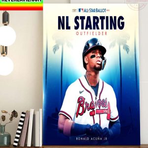 MLB Atlanta Braves Ronald Acuna Jr 2022 All Star Ballot NL Starting Outfielder Home Decor Poster Canvas