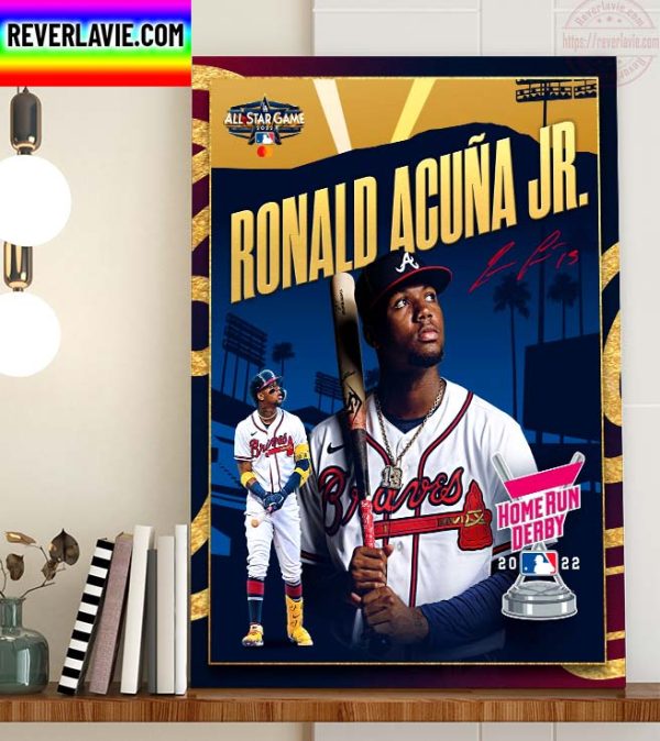 MLB Atlanta Braves Ronald Acuna Jr In The 2022 Home Run Derby Home Decor Poster Canvas