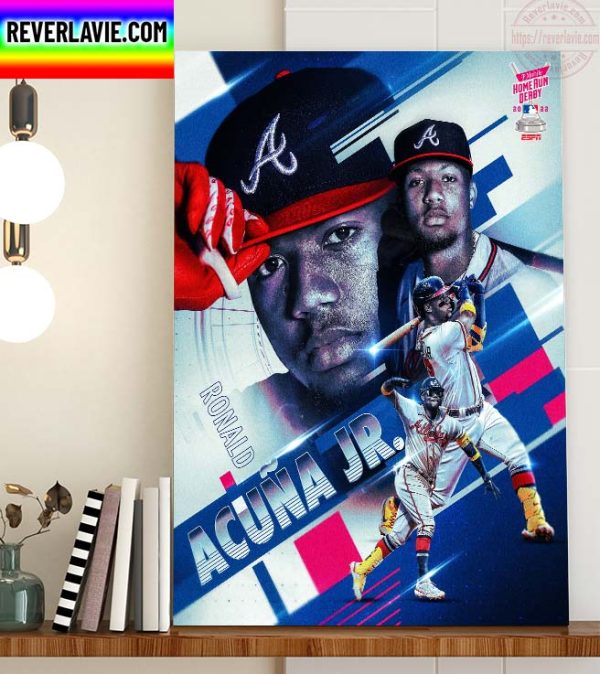 MLB Atlanta Braves Ronald Acuna Jr Is Back In The 2022 Home Run Derby Home Decor Poster Canvas