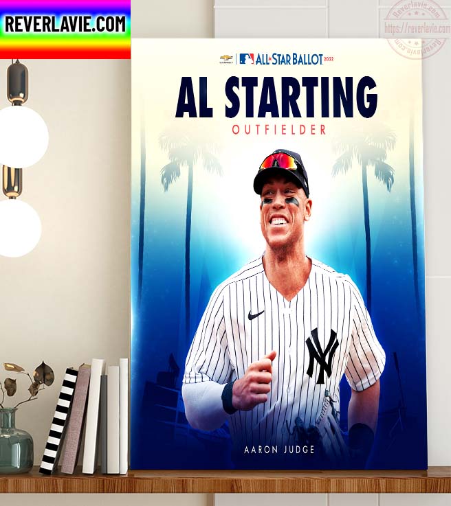 MLB New York Yankees Aaron Judge 2022 All Star Ballot AL Starting Outfielder Home Decor Poster Canvas MLB New York Yankees Aaron Judge 2022 All Star Ballot AL Starting Outfielder Home Decor Poster Canvas
