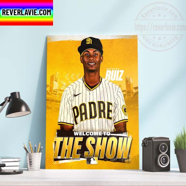 MLB San Diego Padres Esteury Ruiz Welcome To The Show Home Decor Poster Canvas