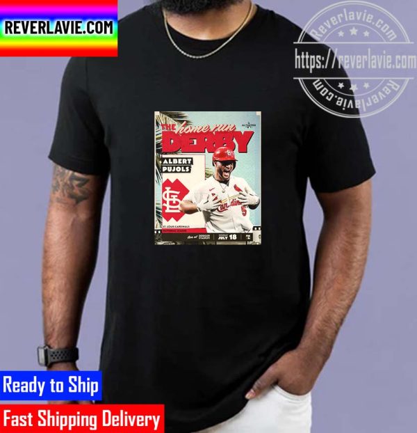 MLB St Louis Cardinals Albert Pujols Will Participate In The 2022 Home Run Derby Unisex T-Shirt
