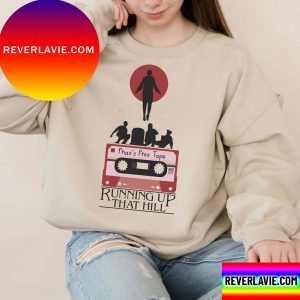 Max Favourite Song Running Up That Hill Unisex T-Shirt