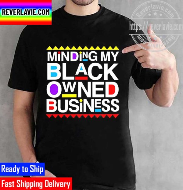 Minding My Black Owned Business 2022 Unisex T-Shirt