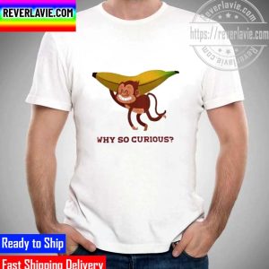 Monkey Cute Why So Curious Unisex T-Shirt