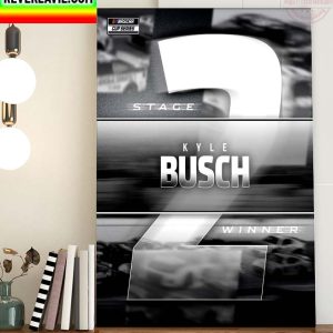 NASCAR Cup Series Kyle Busch Stage 2 Winner Home Decor Poster Canvas