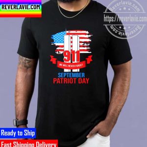 Never Forget 9.11 Patriot Day September 11th Memorial Unisex T-Shirt