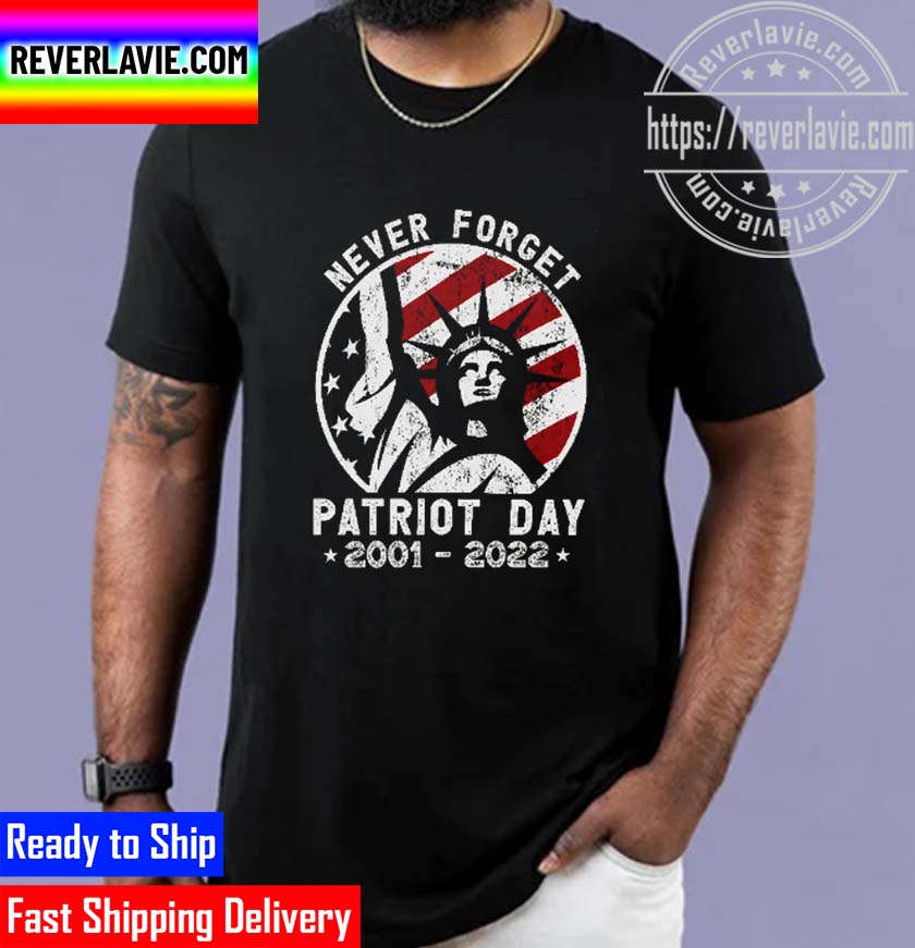 Never Forget Patriot Day 2001-2022 Unisex T-Shirt Never Forget Patriot Day 2001-2022 Unisex T-Shirt
