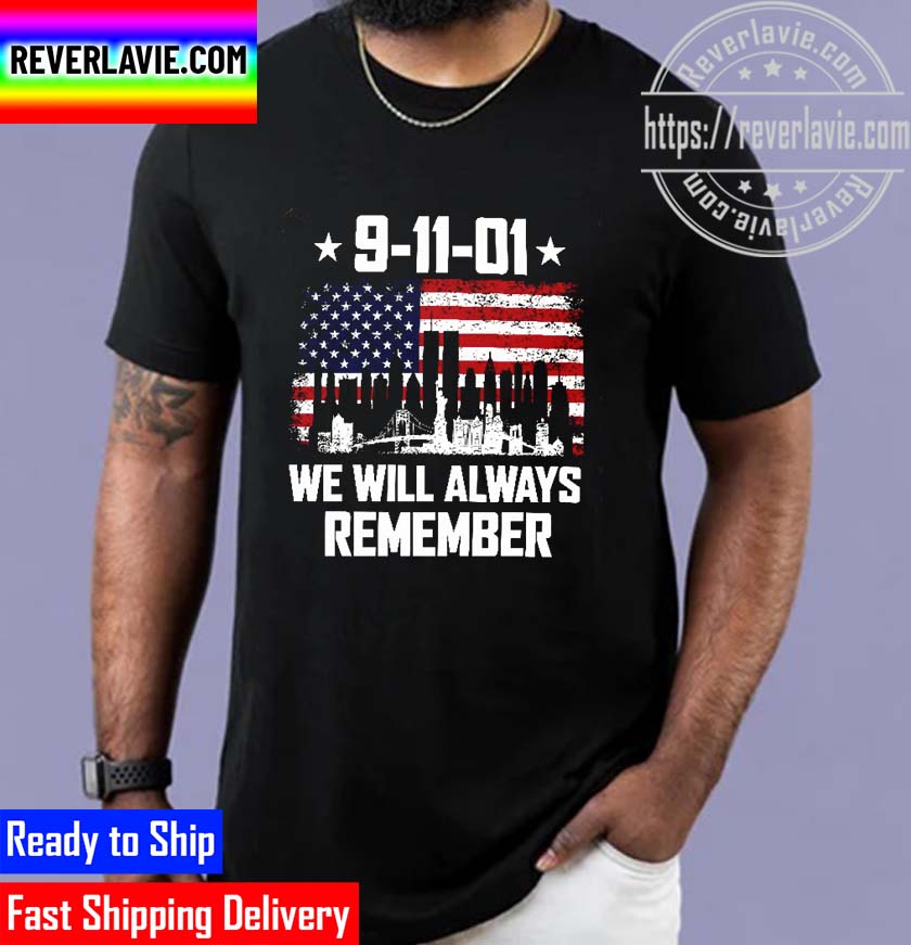 Patriot Day 9.11.01 We Will Always Remember Unisex T-Shirt Patriot Day 9.11.01 We Will Always Remember Unisex T-Shirt