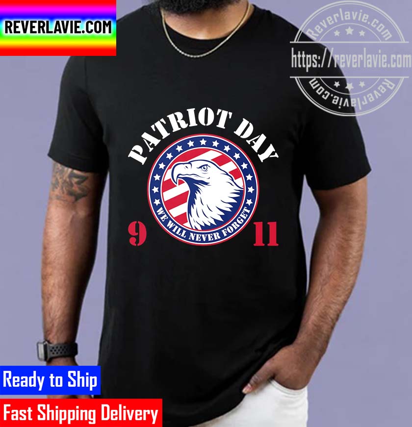 Patriot Day Funny Patriot Day Unisex T-Shirt Patriot Day Funny Patriot Day Unisex T-Shirt