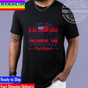Patriot Day Higher Office Than President Unisex T-Shirt