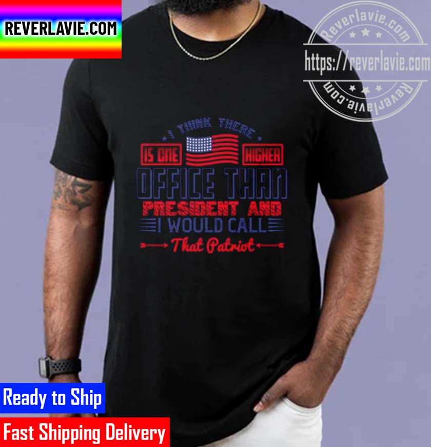 Patriot Day Higher Office Than President Unisex T-Shirt Patriot Day Higher Office Than President Unisex T-Shirt
