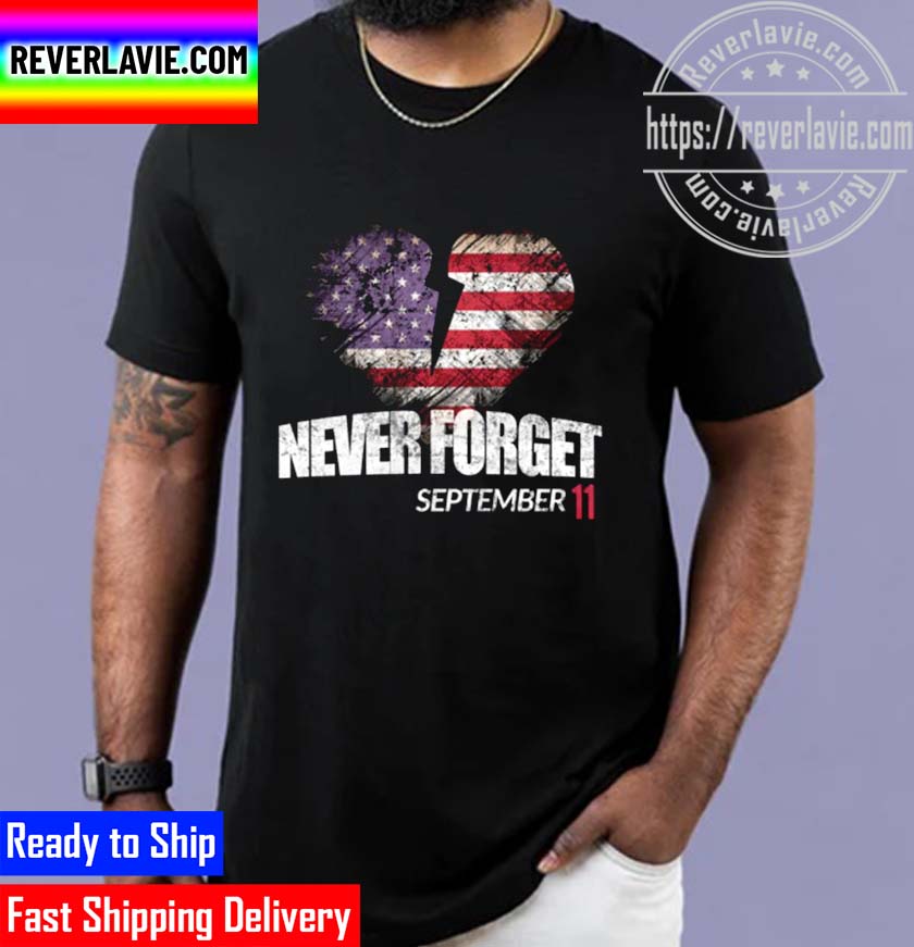 Patriot Day Never Forget September 11 Unisex T-Shirt Patriot Day Never Forget September 11 Unisex T-Shirt