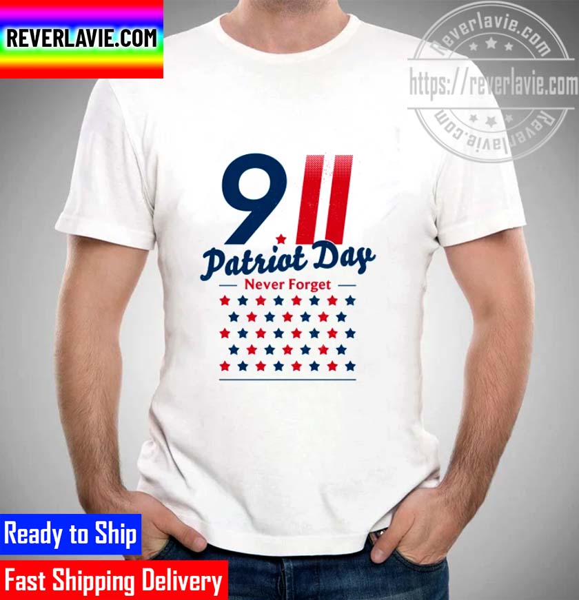 Patriot Day Never Forget T-Shirt Unisex T-Shirt Patriot Day Never Forget T-Shirt Unisex T-Shirt